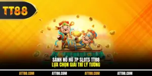 Sảnh Nổ Hũ TP Slots TT88