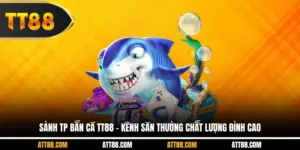 Sảnh TP Bắn Cá TT88